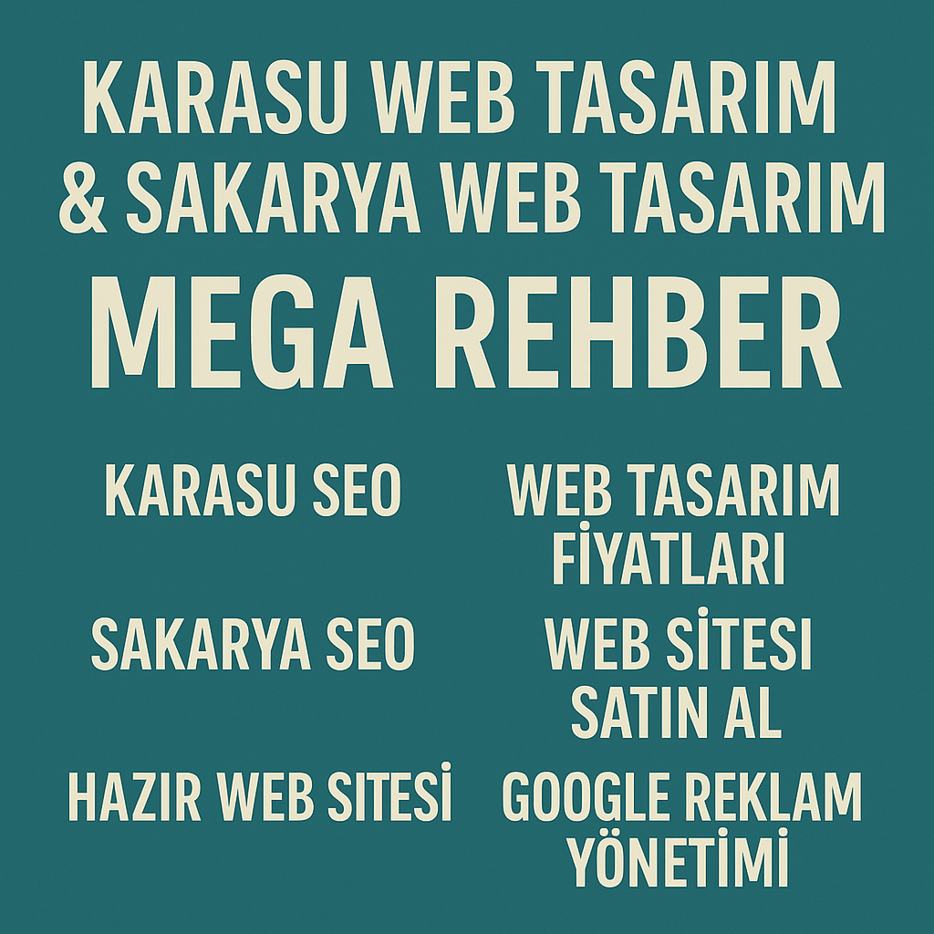 Karasu Web Tasarım & Sakarya Web Tasarım - Web Tasarım Fiyatları, SEO, Hazır Web Sitesi, Google Reklam Yönetimi